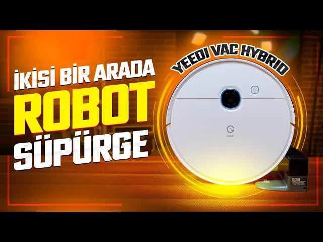 Hem Islak Hem Kuru Temizliği Aynı Anda Yapabilen Robot Süpürge - Yeedi VAC Hybrid